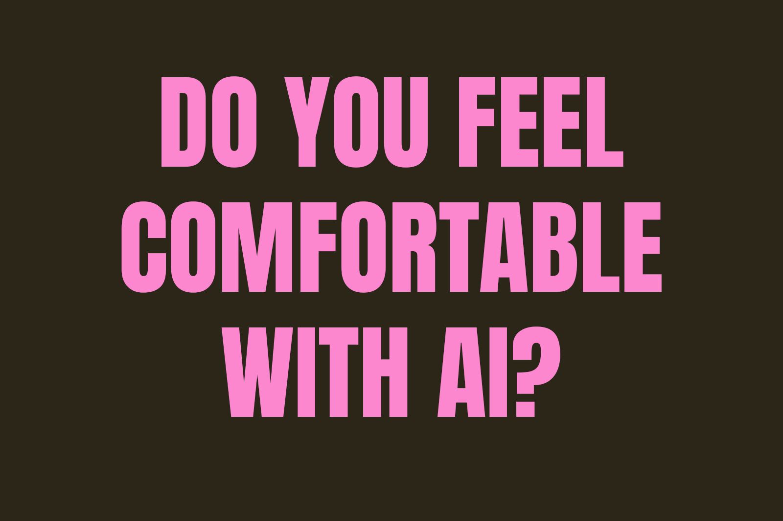 Comfortable